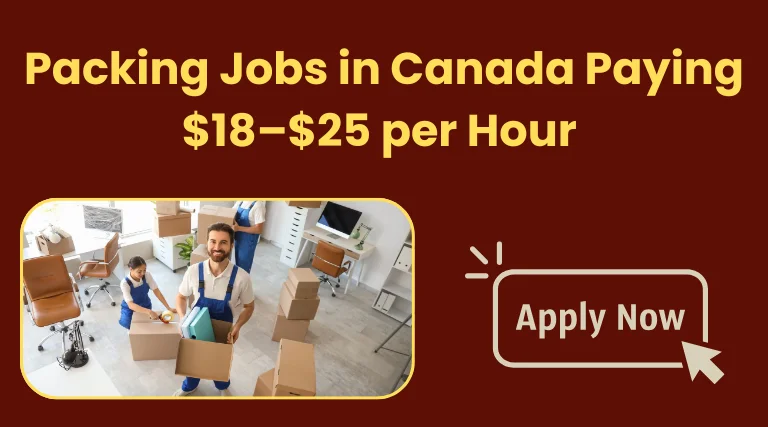 Packing Jobs in Canada Paying $18–$25 per Hour